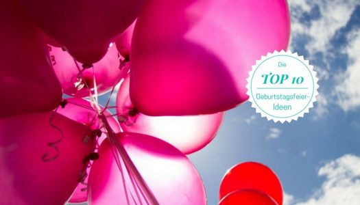 Die Top 10 Geburtstagsfeier-Ideen für die perfekte Geburtstagsparty